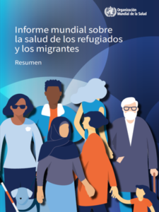Informe mundial sobre la salud de los refugiados y los migrantes: resumen