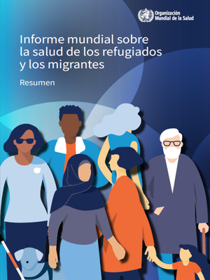 Informe mundia sobre salud refugiados y migrantes