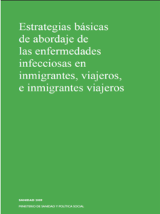 Estrategias básicas de abordaje de las enfermedades infecciosas en inmigrantes, viajeros, e inmigrantes viajeros